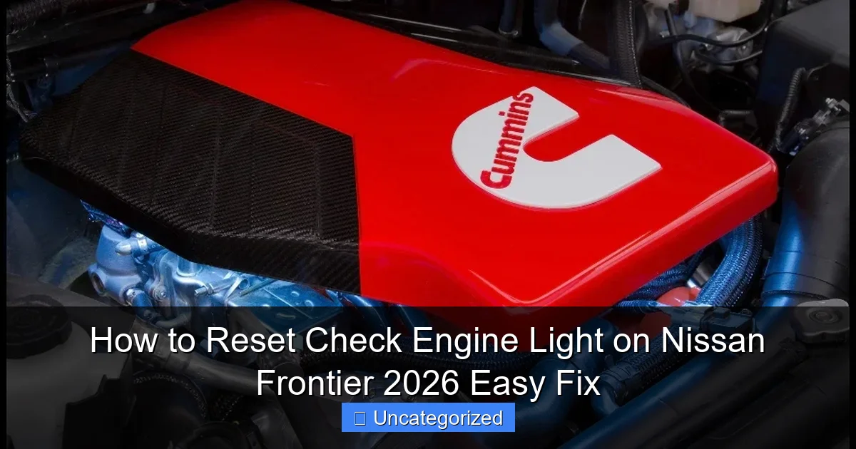 How to Reset Check Engine Light on Nissan Frontier 2026 Easy Fix