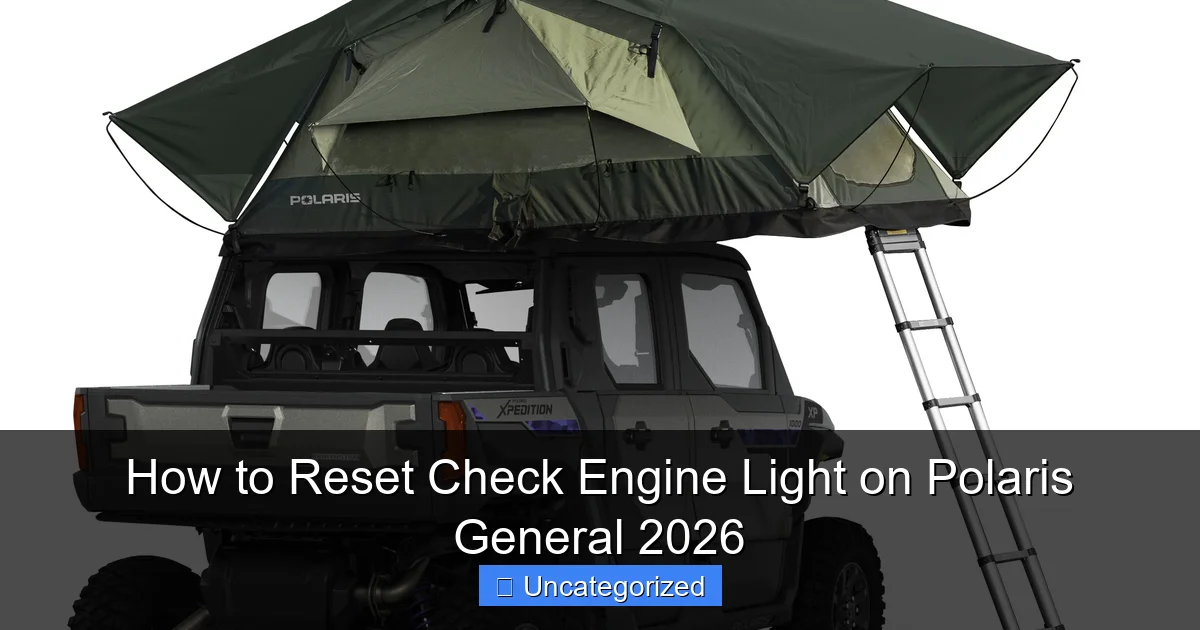 How to Reset Check Engine Light on Polaris General 2026