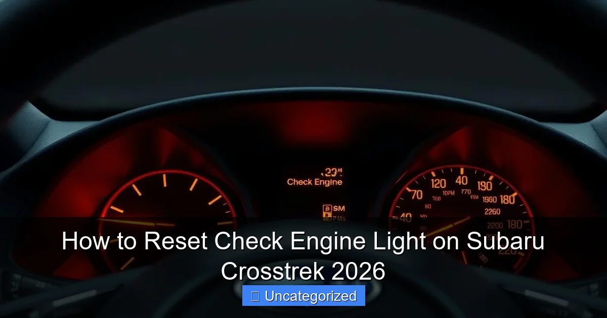 How to Reset Check Engine Light on Subaru Crosstrek 2026