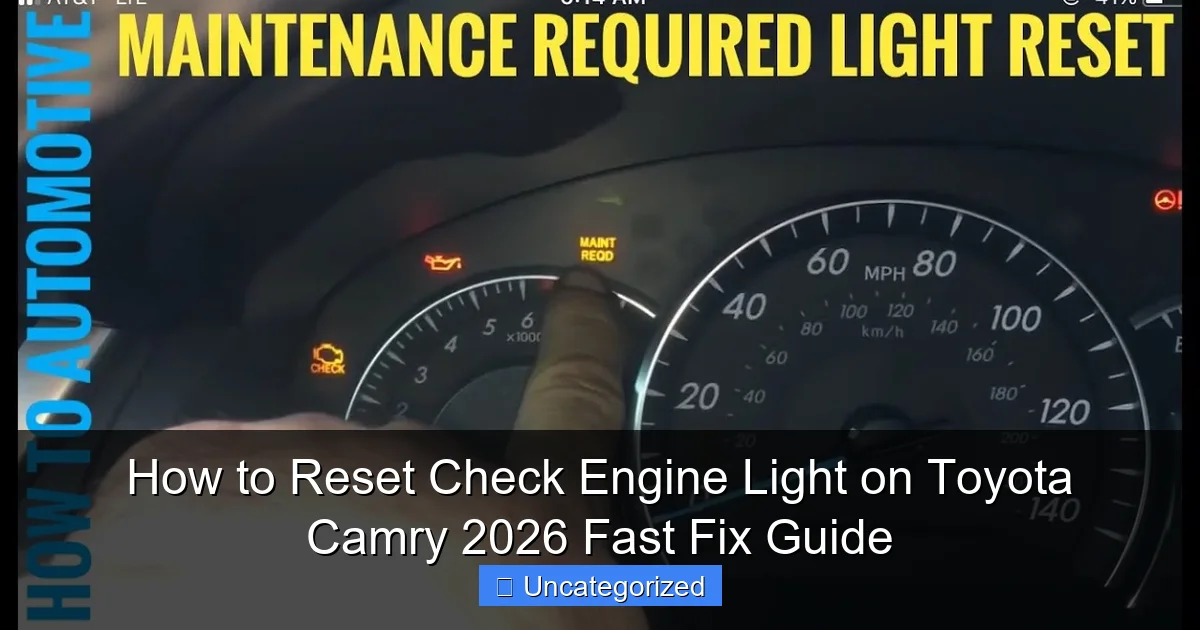 How to Reset Check Engine Light on Toyota Camry 2026 Fast Fix Guide