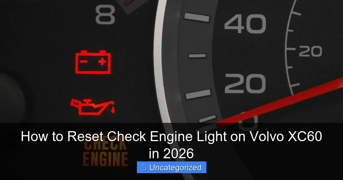 How to Reset Check Engine Light on Volvo XC60 in 2026