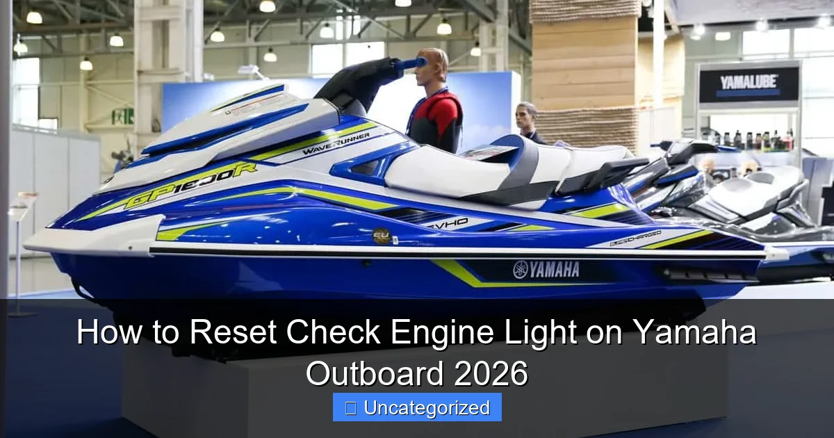 How to Reset Check Engine Light on Yamaha Outboard 2026