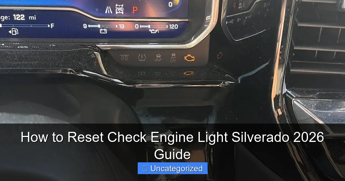 How to Reset Check Engine Light Silverado 2026 Guide