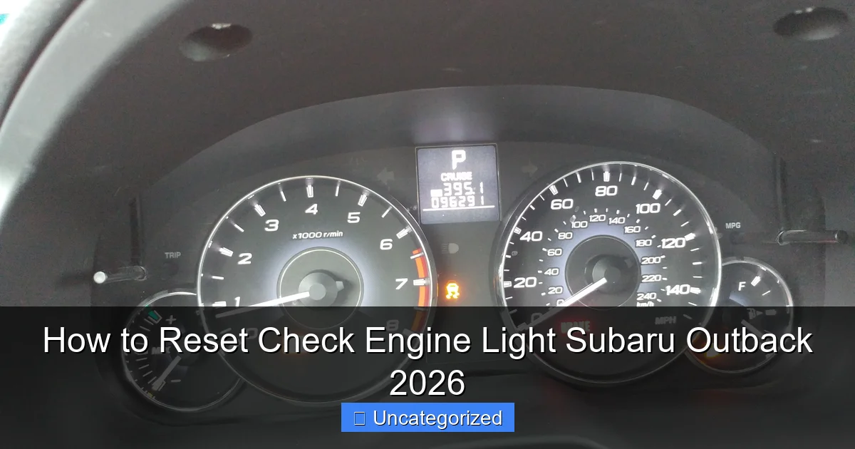 How to Reset Check Engine Light Subaru Outback 2026