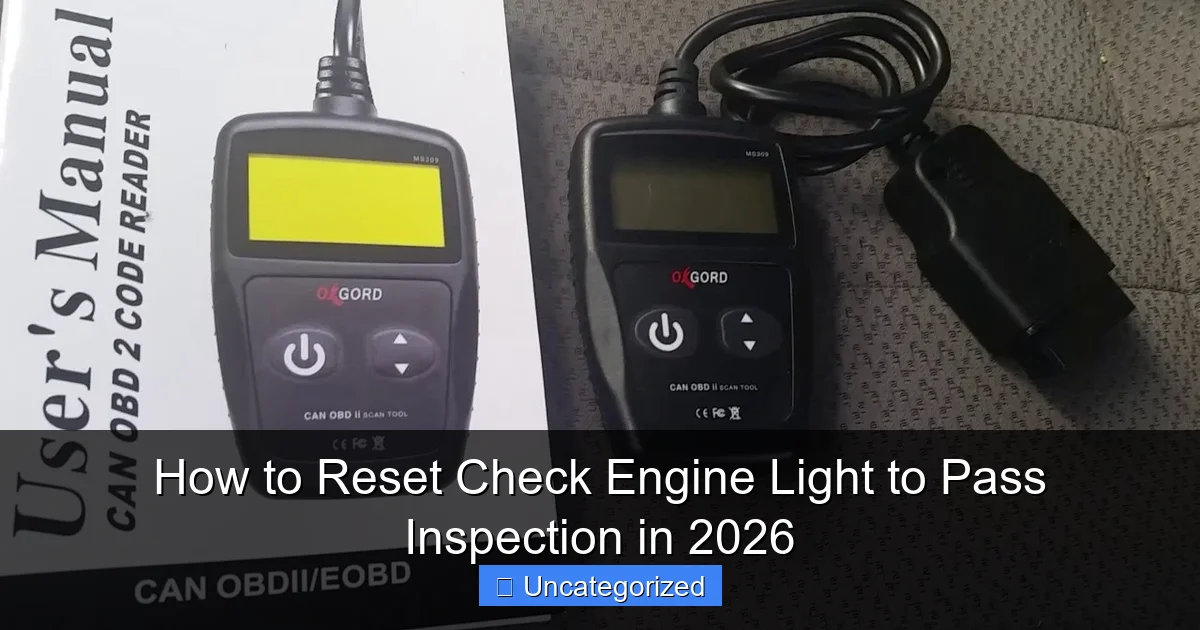 How to Reset Check Engine Light to Pass Inspection in 2026