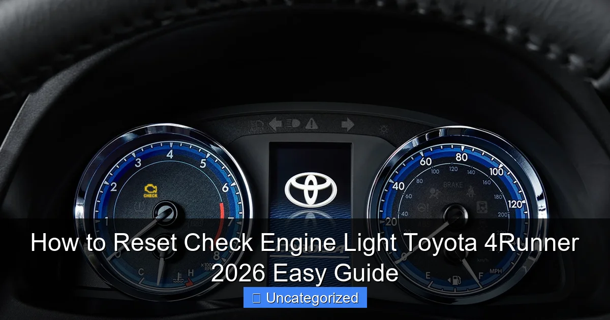 How to Reset Check Engine Light Toyota 4Runner 2026 Easy Guide