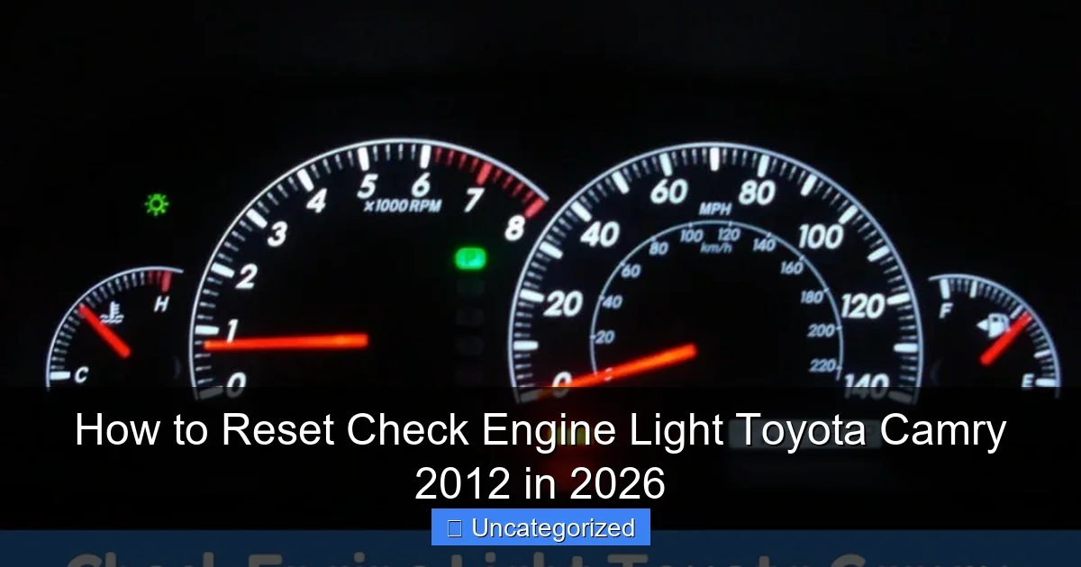 How to Reset Check Engine Light Toyota Camry 2012 in 2026