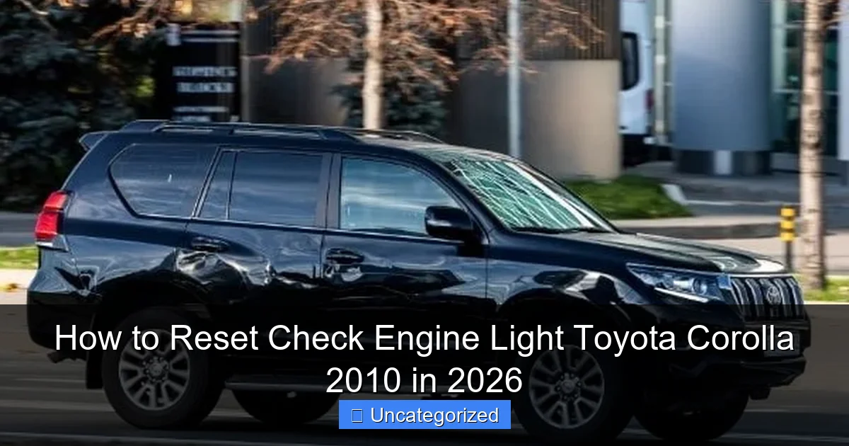 How to Reset Check Engine Light Toyota Corolla 2010 in 2026