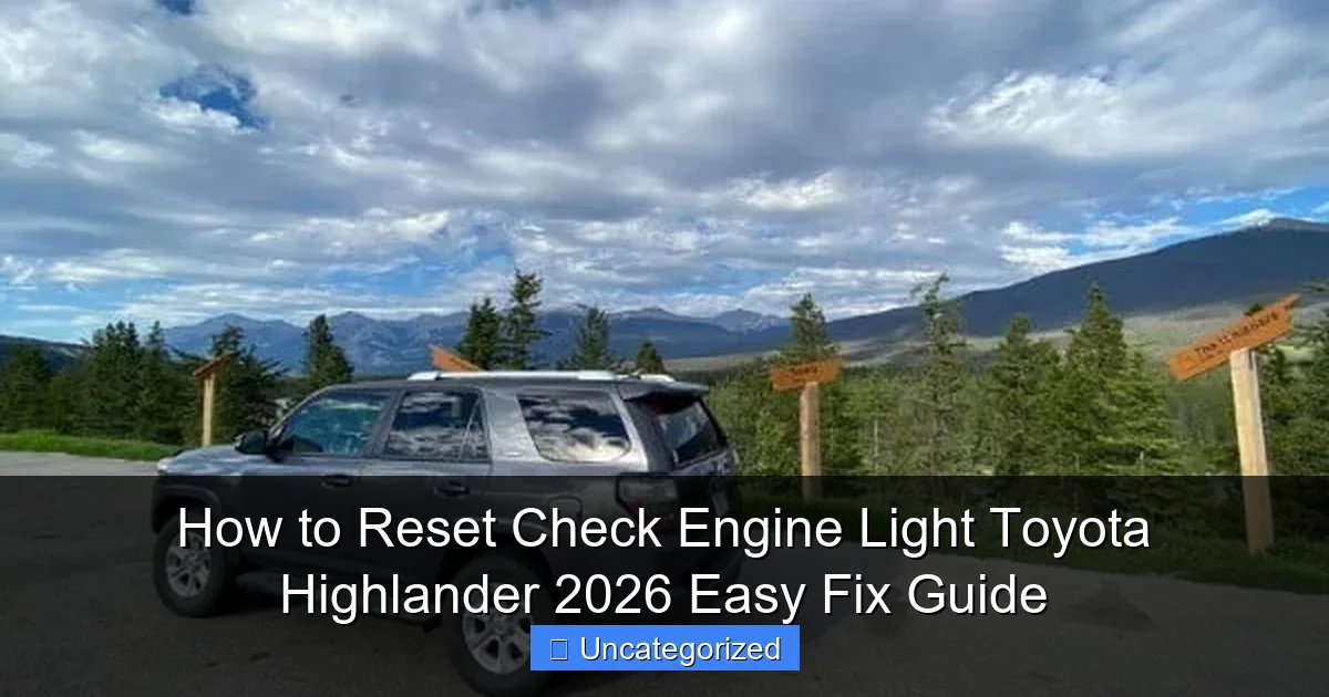 How to Reset Check Engine Light Toyota Highlander 2026 Easy Fix Guide