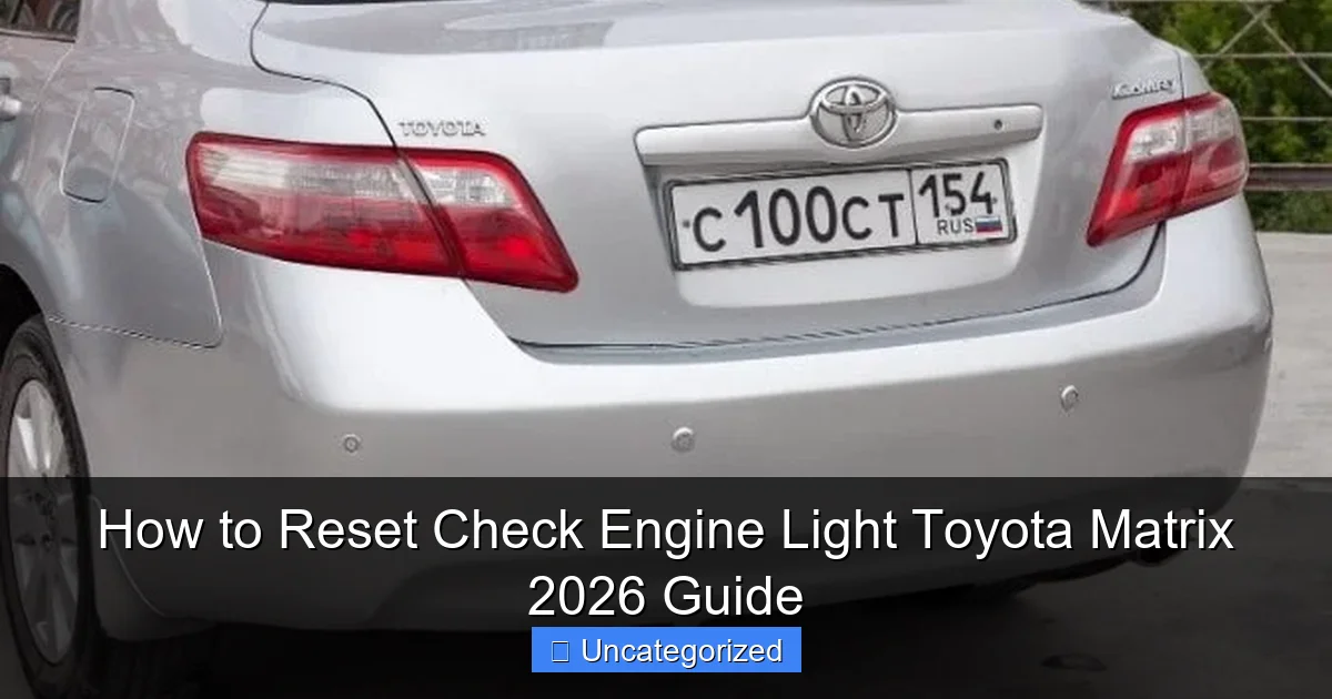 How to Reset Check Engine Light Toyota Matrix 2026 Guide
