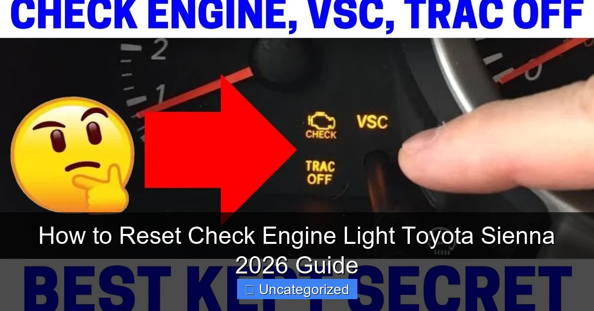 How to Reset Check Engine Light Toyota Sienna 2026 Guide