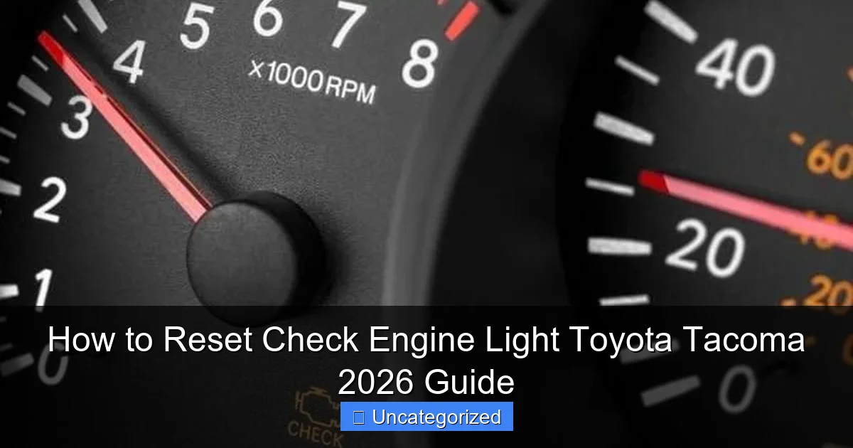How to Reset Check Engine Light Toyota Tacoma 2026 Guide