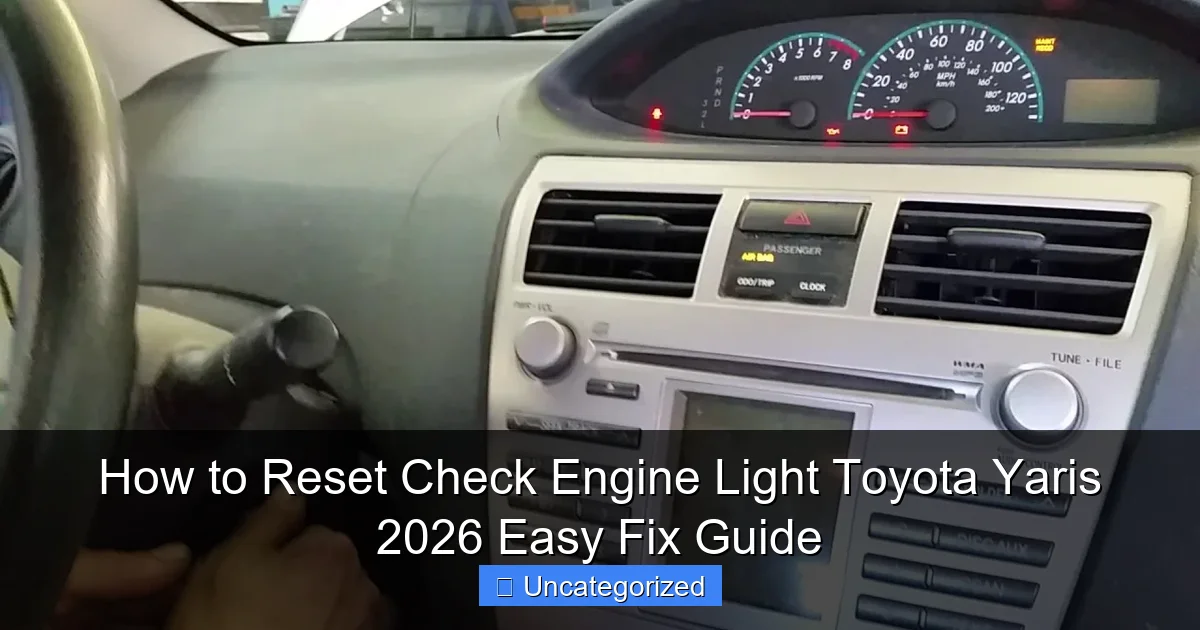 How to Reset Check Engine Light Toyota Yaris 2026 Easy Fix Guide