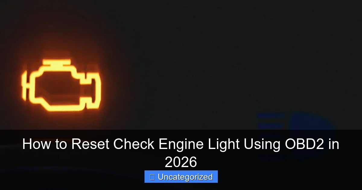 How to Reset Check Engine Light Using OBD2 in 2026