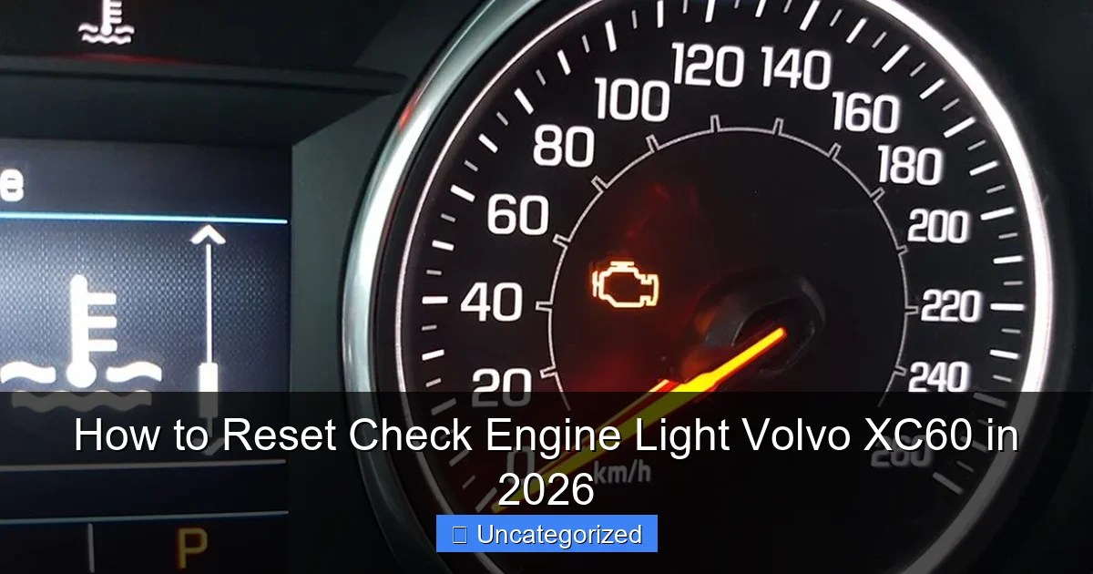 How to Reset Check Engine Light Volvo XC60 in 2026
