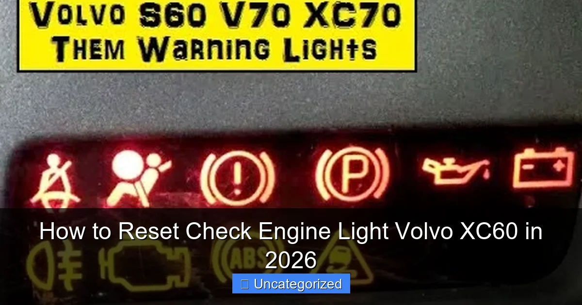 How to Reset Check Engine Light Volvo XC60 in 2026