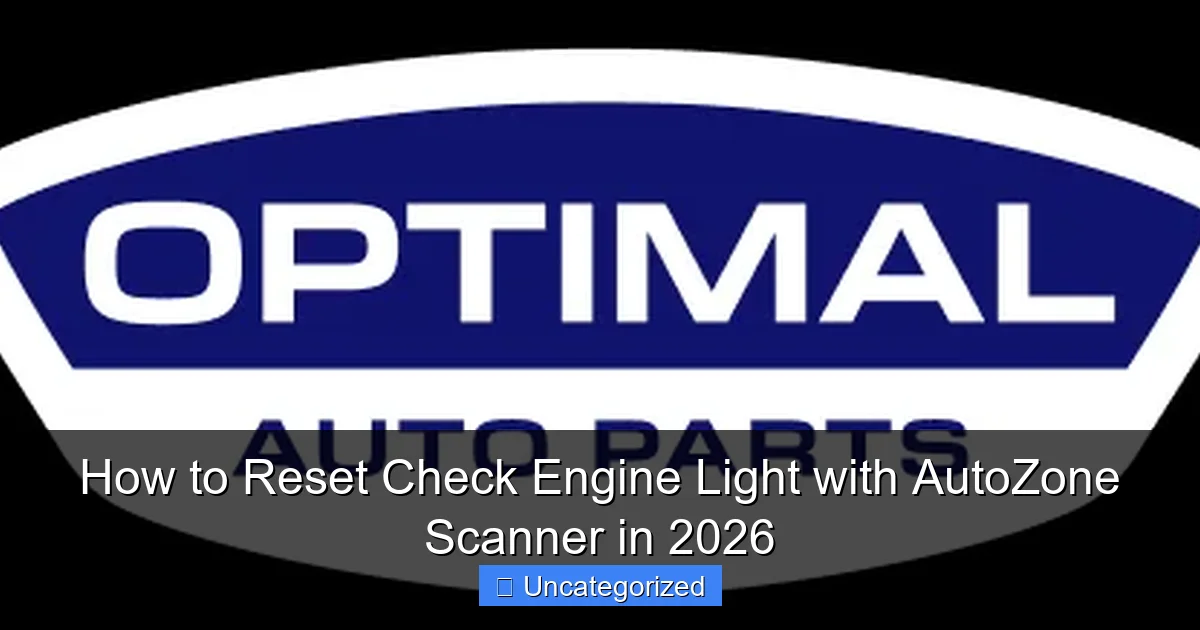 How to Reset Check Engine Light with AutoZone Scanner in 2026