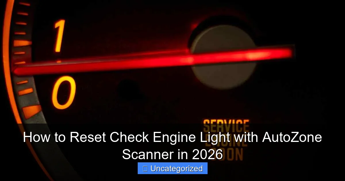 How to Reset Check Engine Light with AutoZone Scanner in 2026