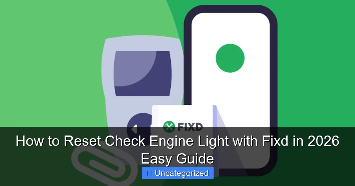 How to Reset Check Engine Light with Fixd in 2026 Easy Guide
