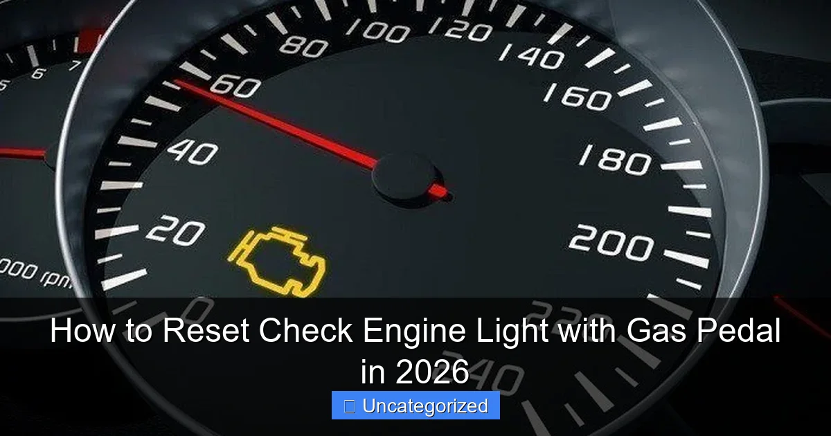 How to Reset Check Engine Light with Gas Pedal in 2026