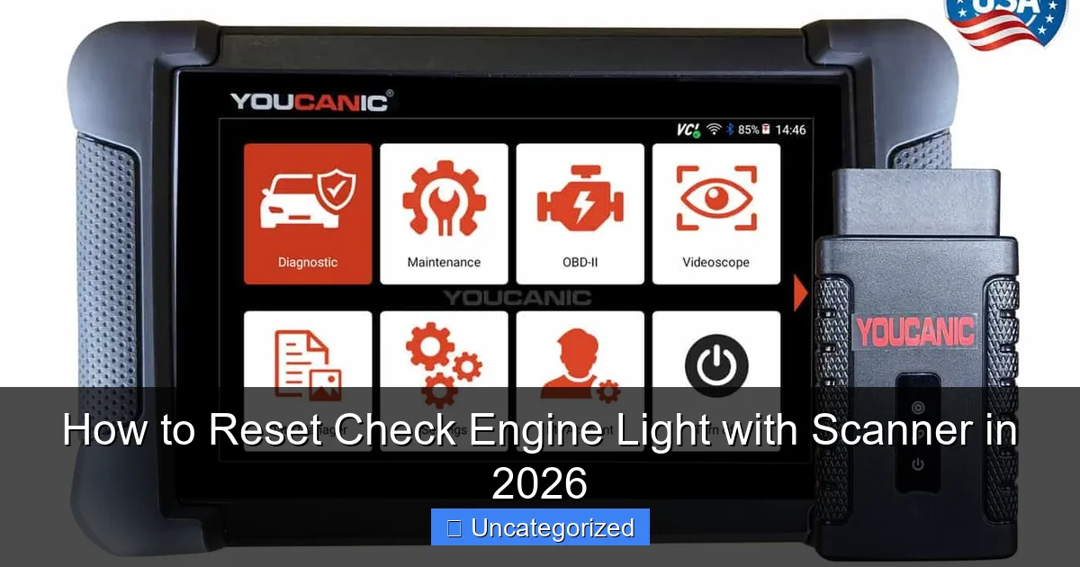 How to Reset Check Engine Light with Scanner in 2026