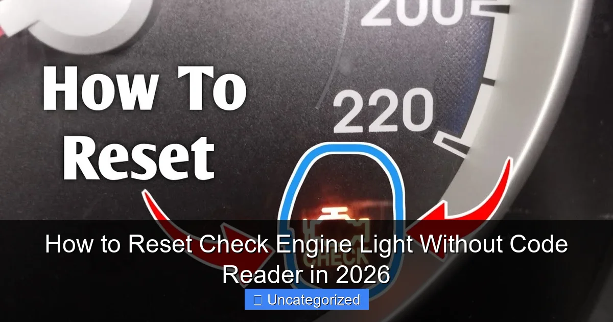 How to Reset Check Engine Light Without Code Reader in 2026