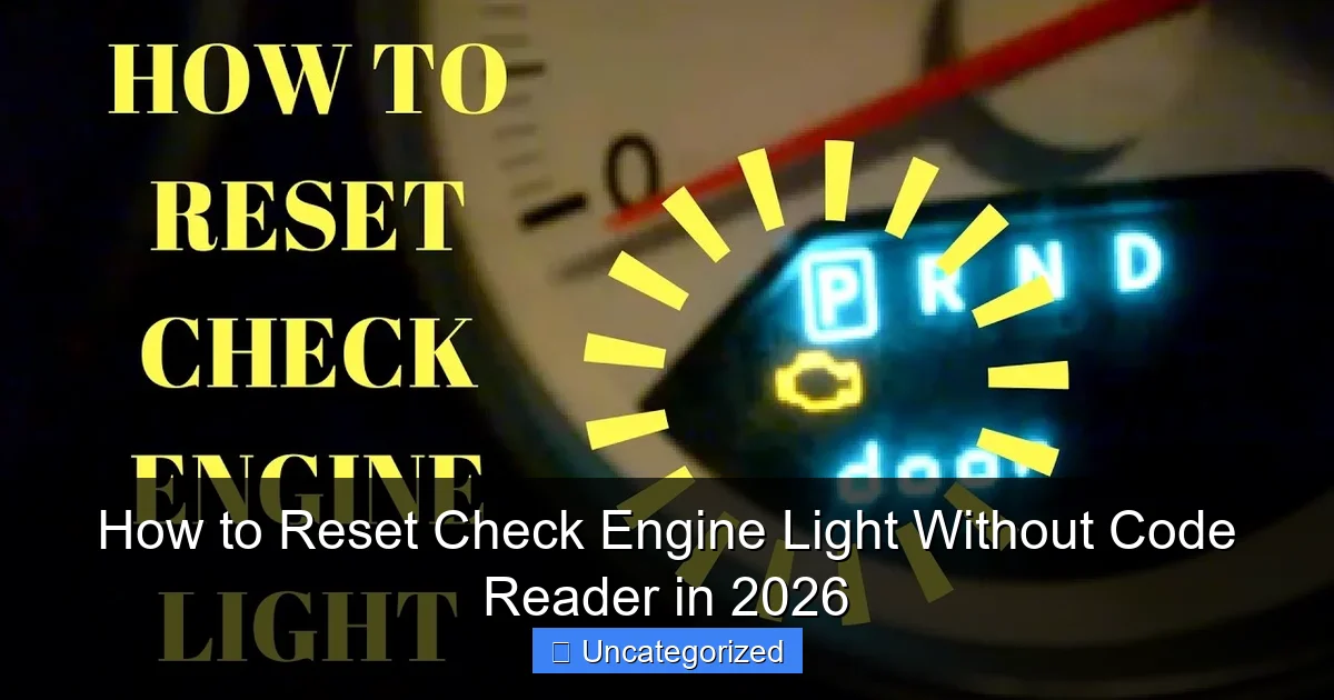 How to Reset Check Engine Light Without Code Reader in 2026