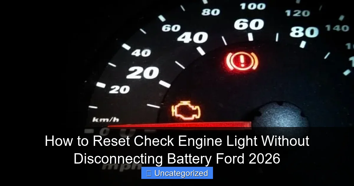 How to Reset Check Engine Light Without Disconnecting Battery Ford 2026