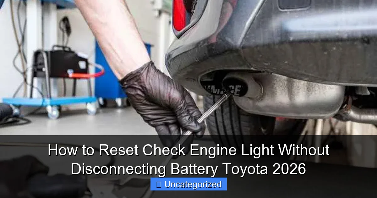 How to Reset Check Engine Light Without Disconnecting Battery Toyota 2026