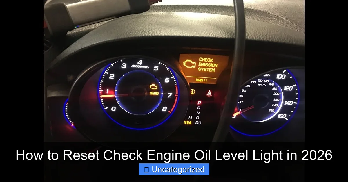 How to Reset Check Engine Oil Level Light in 2026