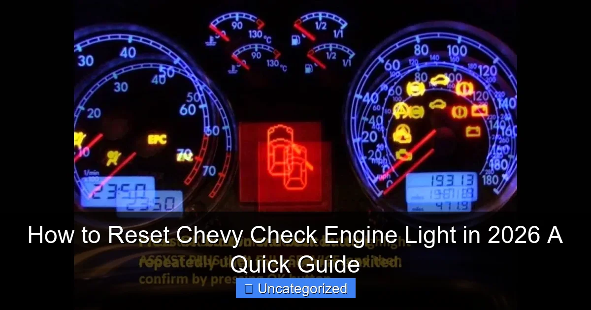 How to Reset Chevy Check Engine Light in 2026 A Quick Guide