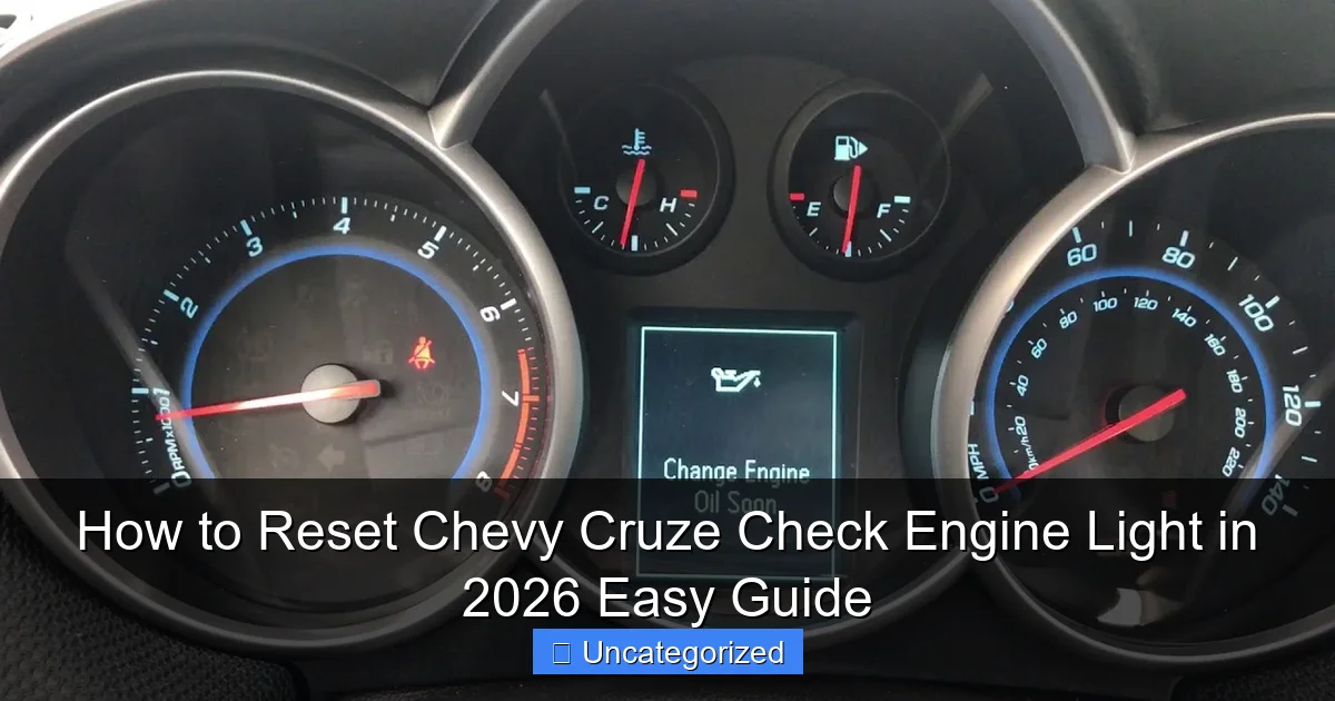 How to Reset Chevy Cruze Check Engine Light in 2026 Easy Guide
