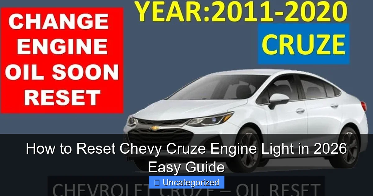 How to Reset Chevy Cruze Engine Light in 2026 Easy Guide