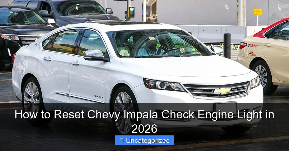 How to Reset Chevy Impala Check Engine Light in 2026