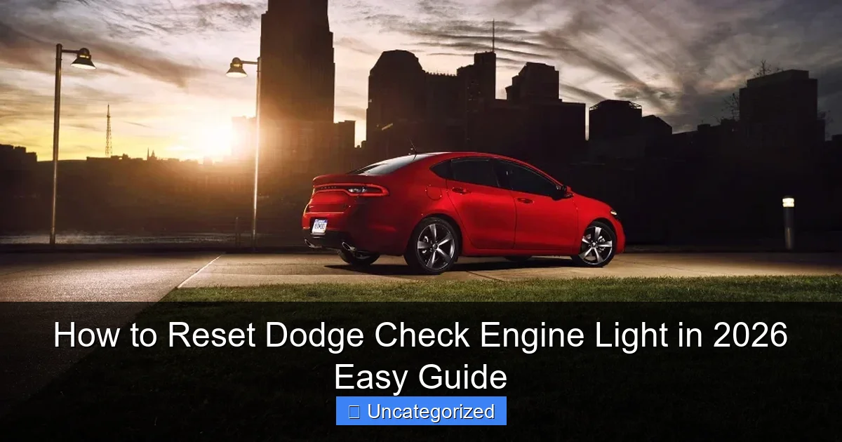 How to Reset Dodge Check Engine Light in 2026 Easy Guide
