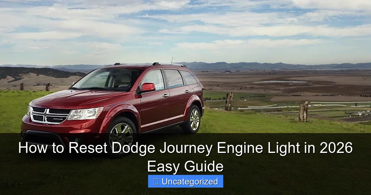 How to Reset Dodge Journey Engine Light in 2026 Easy Guide