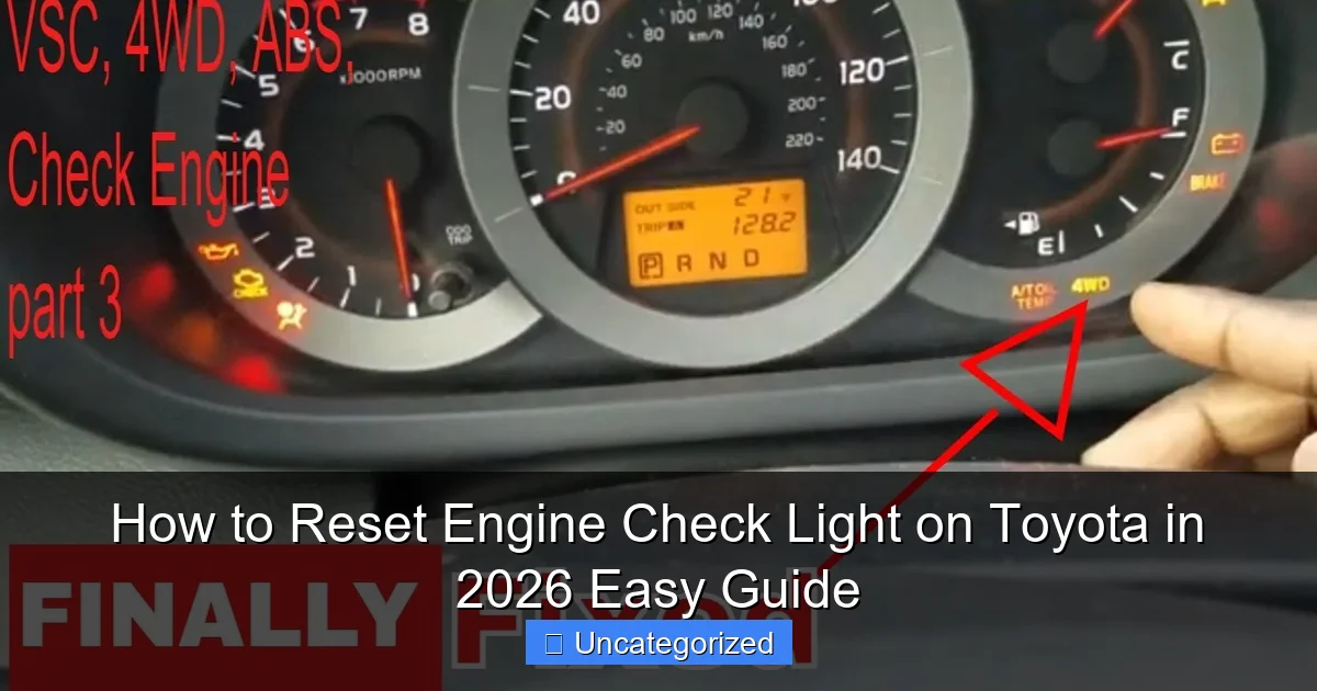How to Reset Engine Check Light on Toyota in 2026 Easy Guide