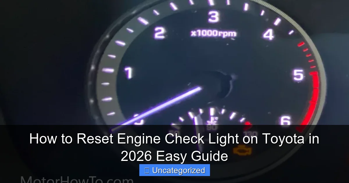 How to Reset Engine Check Light on Toyota in 2026 Easy Guide