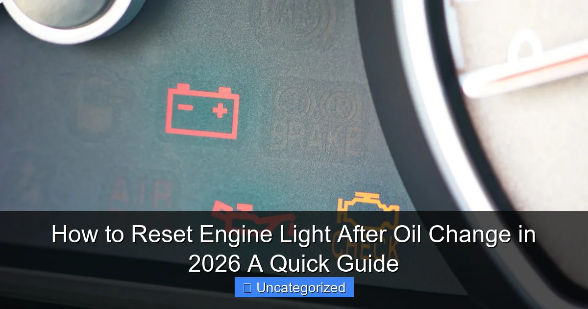 How to Reset Engine Light After Oil Change in 2026 A Quick Guide