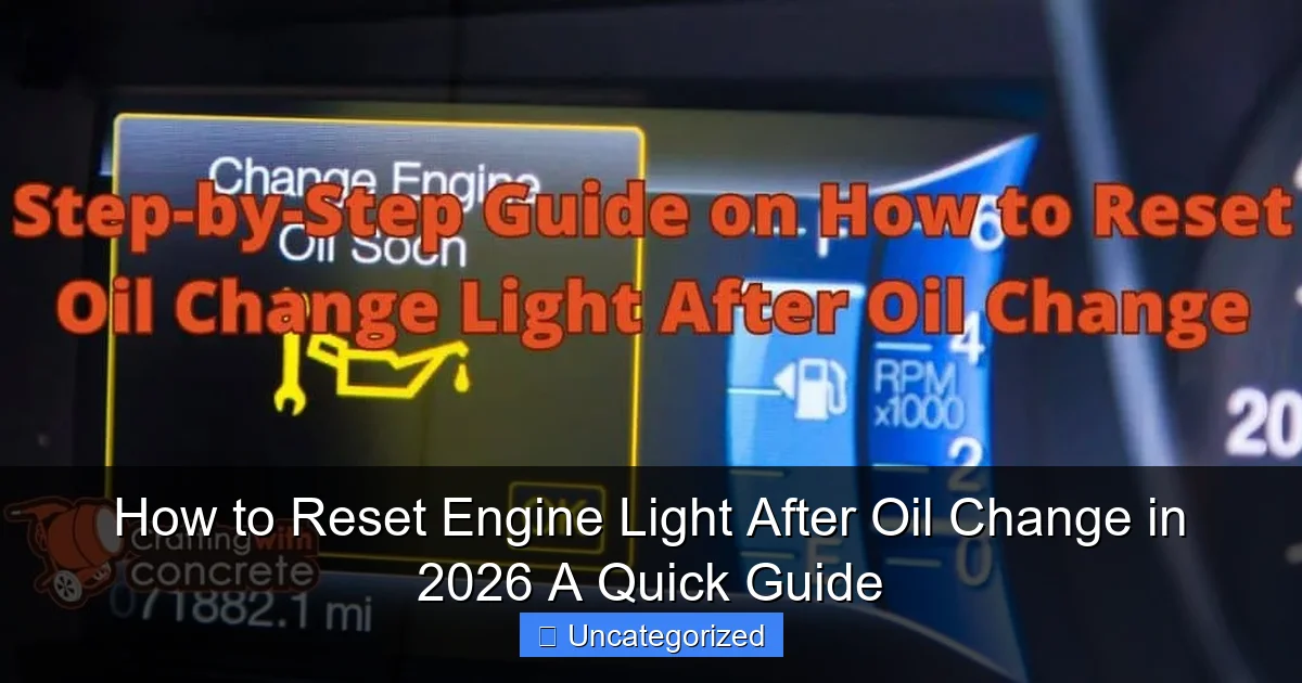 How to Reset Engine Light After Oil Change in 2026 A Quick Guide