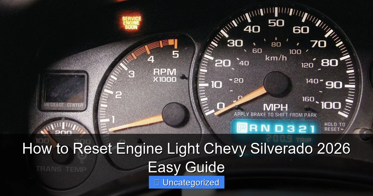How to Reset Engine Light Chevy Silverado 2026 Easy Guide