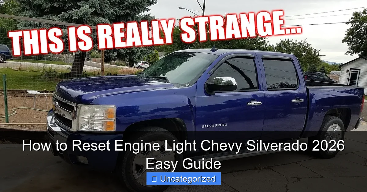 How to Reset Engine Light Chevy Silverado 2026 Easy Guide