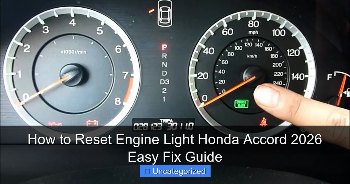 How to Reset Engine Light Honda Accord 2026 Easy Fix Guide