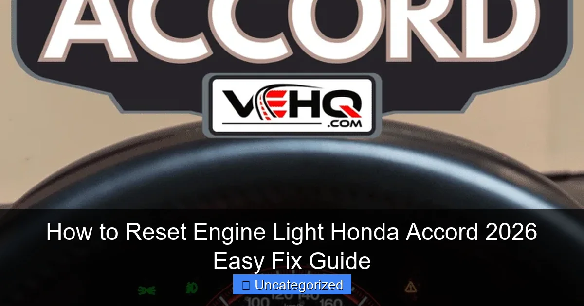 How to Reset Engine Light Honda Accord 2026 Easy Fix Guide