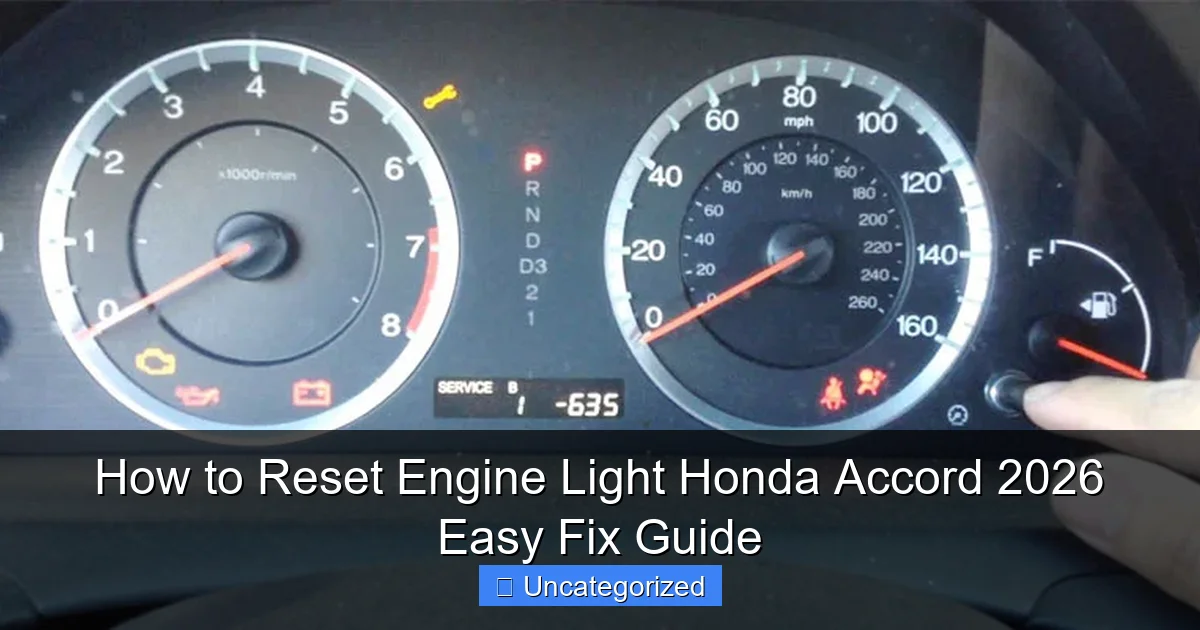 How to Reset Engine Light Honda Accord 2026 Easy Fix Guide