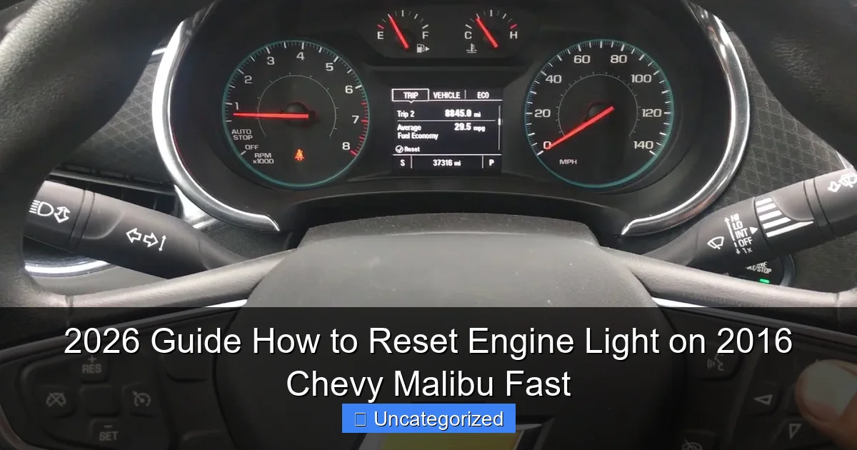 2026 Guide How to Reset Engine Light on 2016 Chevy Malibu Fast