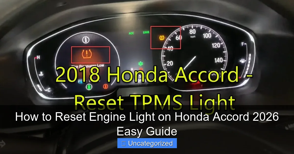 How to Reset Engine Light on Honda Accord 2026 Easy Guide