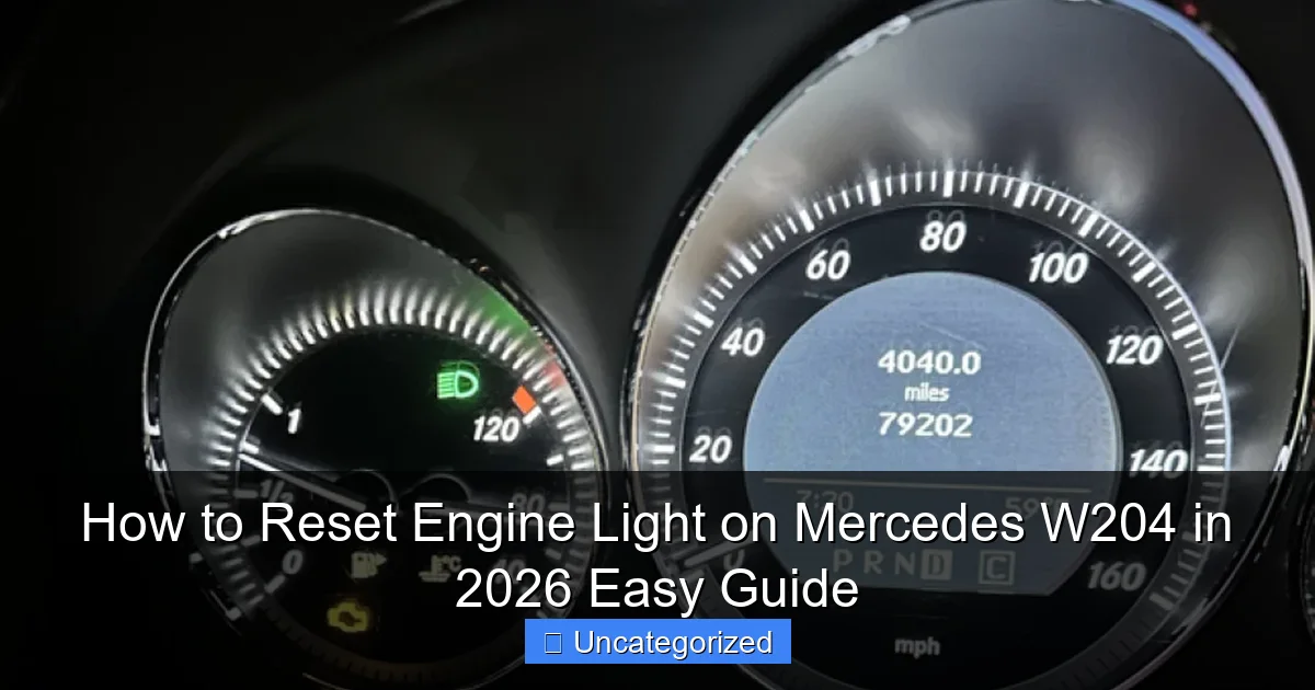 How to Reset Engine Light on Mercedes W204 in 2026 Easy Guide