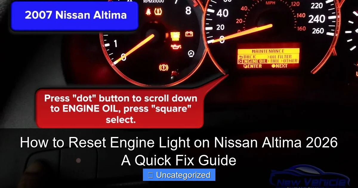 How to Reset Engine Light on Nissan Altima 2026 A Quick Fix Guide