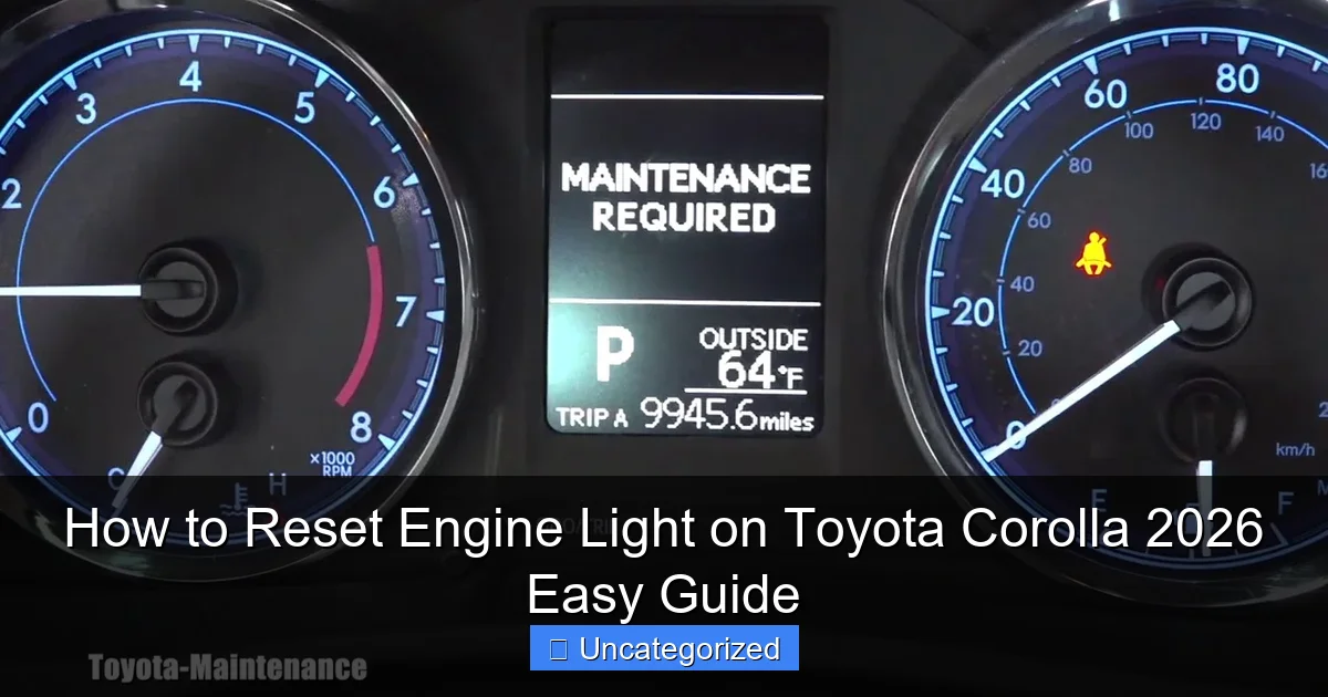 How to Reset Engine Light on Toyota Corolla 2026 Easy Guide